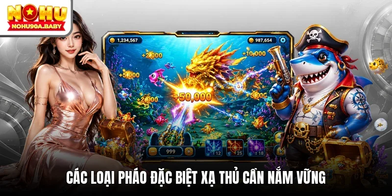 Các loại pháo đặc biệt xạ thủ cần nắm vững
