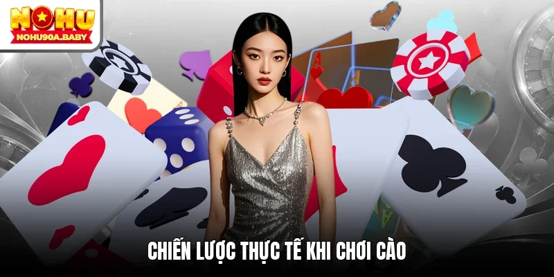 Chiến lược thực tế khi chơi cào