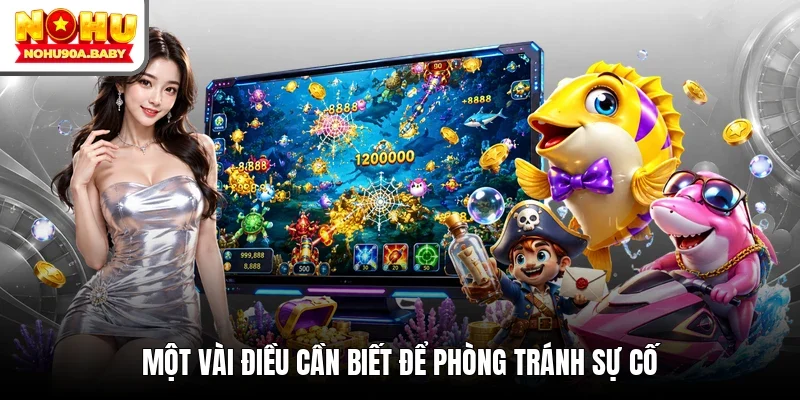 Một vài điều cần biết để phòng tránh sự cố