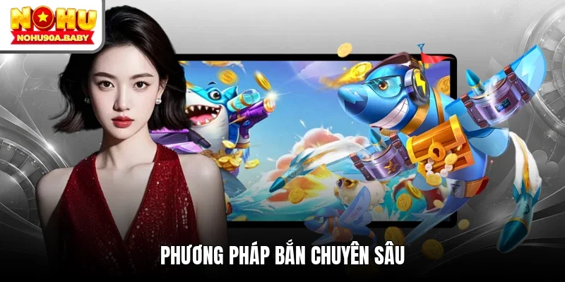 Phương pháp bắn chuyên sâu