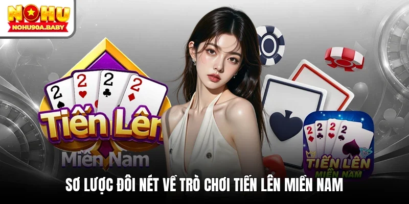 Sơ lược đôi nét về trò chơi Tiến lên miền Nam