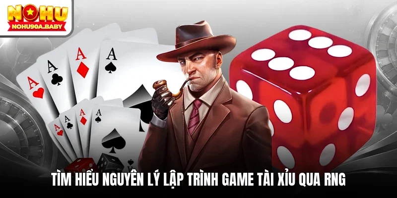 Tìm hiểu nguyên lý lập trình game tài xỉu qua RNG